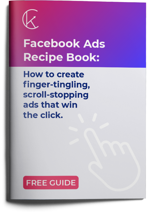Facebook ads recipe book: How to create finger tingling scroll stoping ads that win the click. Free Guide